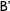 B’